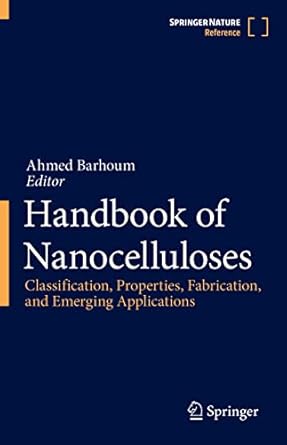 handbook of nanocelluloses classification properties fabrication and emerging applications 1st edition ahmed