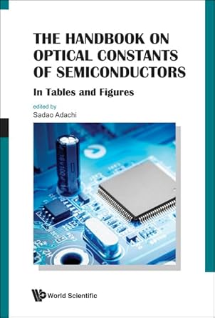 handbook on optical constants of semiconductors the in tables and figures 1st edition sadao adachi