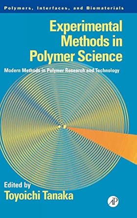 experimental methods in polymer science modern methods in polymer research and technology 1st edition