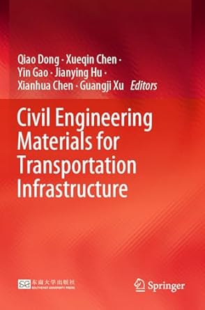 civil engineering materials for transportation infrastructure 2023rd edition qiao dong ,xueqin chen ,yin gao