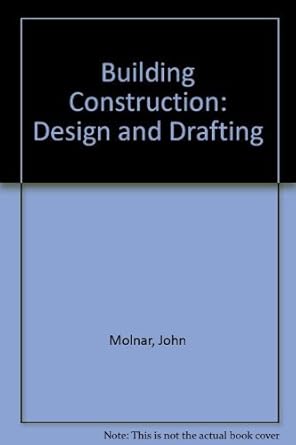 building construction drafting and design 1st edition john molnar 0442264380, 978-0442264383