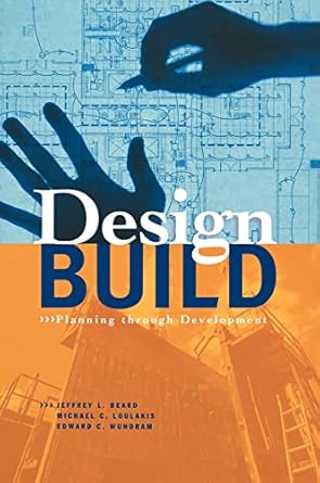 design build planning through development 1st edition jeffrey l beard ,edward c wundram ,michael c loulakis