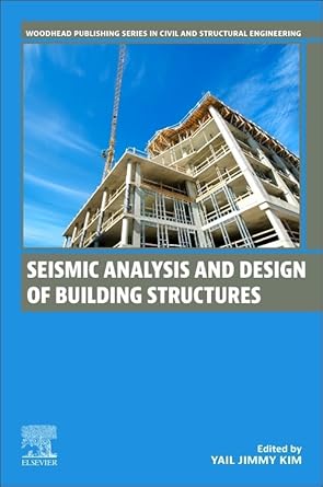 seismic analysis and design of building structures 1st edition yail jimmy kim phd p eng f aci 0443290741,