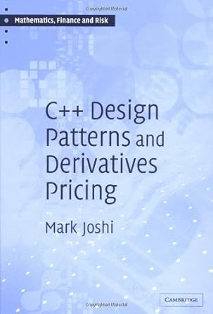 c++ design patterns and derivatives pricing 1st edition mark s joshi 0521832357, 978-0521832359