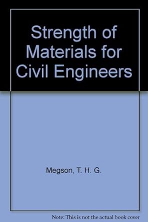 strength of materials for civil engineers 2nd edition t h g megson 071313612x, 978-0713136128