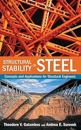 structural stability of steel concepts and applications for structural engineers 1st edition theodore v