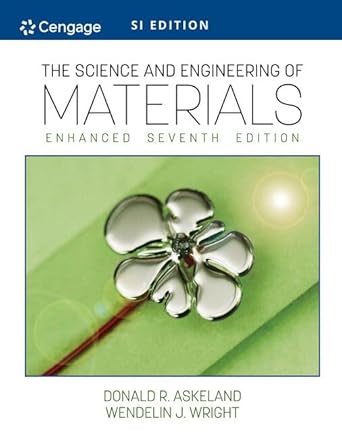 the science and engineering of materials enhanced 7th edition donald askeland ,wendelin wright 0357447883,