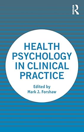 health psychology in clinical practice 1st edition mark forshaw 0367637316, 978-0367637316