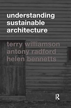 understanding sustainable architecture 1st edition helen bennetts ,antony radford ,terry williamson