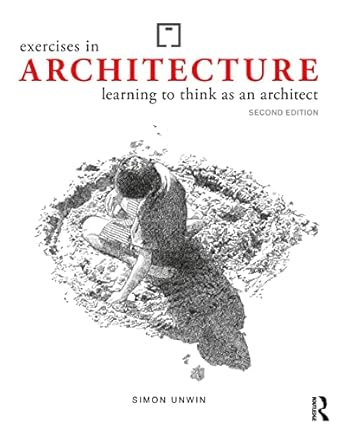 exercises in architecture learning to think as an architect 2nd edition simon unwin 1032265663, 978-1032265667
