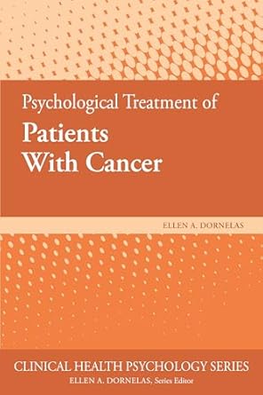 psychological treatment of patients with cancer 1st edition ellen a dornelas phd 1433828057, 978-1433828058
