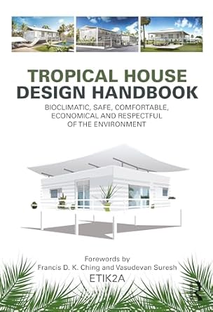 tropical house design handbook bioclimatic safe comfortable economical and respectful of the environment 1st