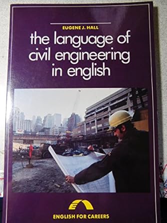 the language of civil engineering in english 1st edition eugene j hall 0135232597, 978-0135232590