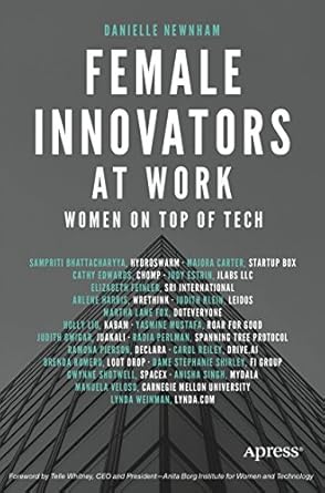 female innovators at work women on top of tech 1st edition danielle newnham 1484223632, 978-1484223635