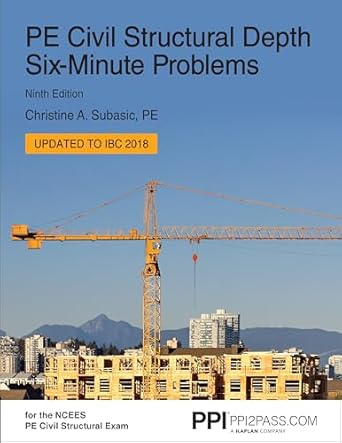 ppi pe civil structural depth six minute problems 1st edition christine a subasic pe 1591268915,
