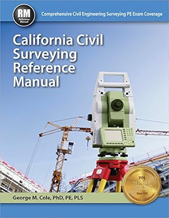 california civil surveying reference manual 1st edition george m cole phd pe pls 1591264944, 978-1591264941