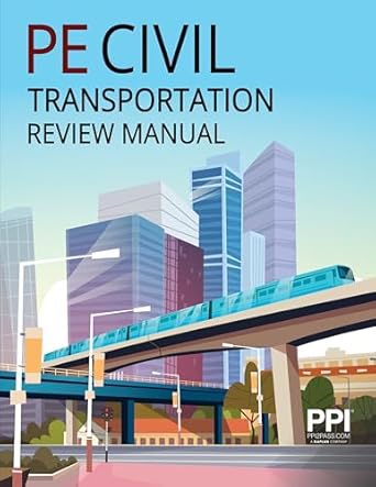 ppi pe civil transportation review manual a comprehensive review manual for the 2024 ncees pe civil