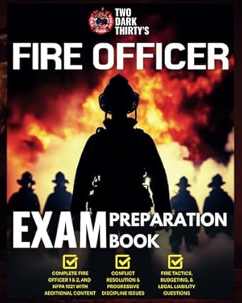 two dark thirtys complete fire officer exam preparation book the ultimate study guide to master your fire