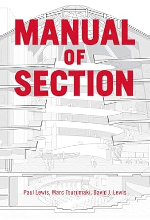 manual of section 1st edition paul lewis ,marc tsurumaki ,david j lewis ,lewis tsurumaki lewis 1616892552,