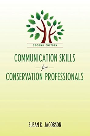communication skills for conservation professionals 1st edition susan kay jacobson 1559635096, 978-1559635097