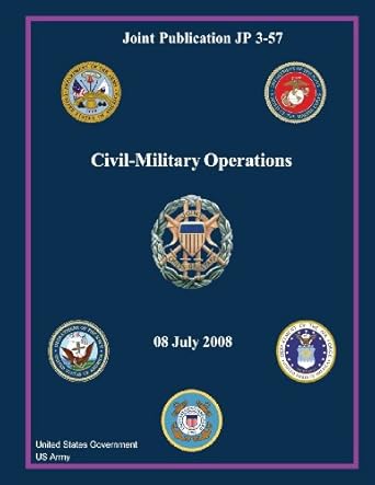 joint publication jp 3 57 civil military operations 08 july 2008 1st edition united states government us army