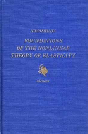 foundations of the nonlinear theory of elasticity 1st edition v v novozhilov 0910670080, 978-0910670081