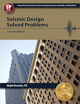 seismic design solved problems 7th ed 7th edition majid baradar pe 1591264715, 978-1591264712