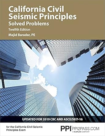 ppi california civil seismic principles solved problems comprehensive practice for both the california civil