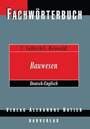 fachworterbuch bauwesen / dictionary building and civil engineering deutsch englisch / german english 1st