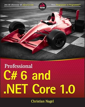 professional c# 6 and net core 1 0 1st edition christian nagel 111909660x, 978-1119096603