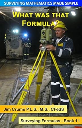 what was that formula surveying formulas 1st edition jim crume 1494807807, 978-1494807801