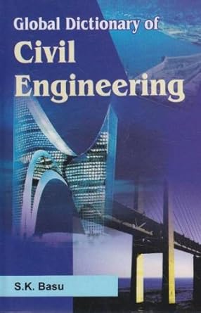 global dictionary of civil engineering 1st edition swapan basu 8182204429, 978-8182204423