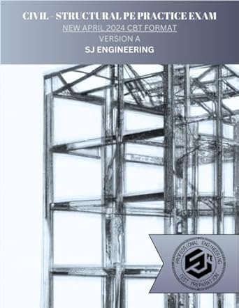 civil structural pe practice exam new april 2024 cbt format version a 1st edition sj engineering llc