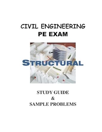 civil engineering pe exam structural study guide and sample problems example problems and solutions tips and