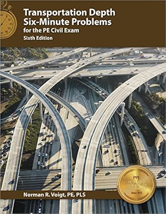 transportation depth six minute problems for the pe civil exam 6th edition norman r voigt pe pls 1591265649,