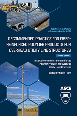 recommended practice for fiber reinforced polymer products for overhead utility line structures new edition>