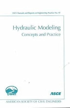hydraulic modeling concepts and practice 1st edition r ettema ,r arndt ,p roberts ,t wahl 0784404151,>