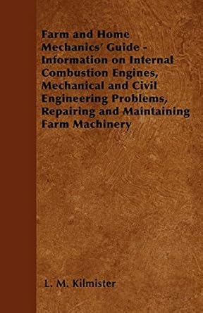 farm and home mechanics guide information on internal combustion engines mechanical and civil engineering>