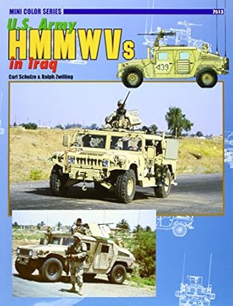 cn7513 mini color series us army hmmwvs in iraq 1st edition ralph schulze, carl , zwilling 9623611080,