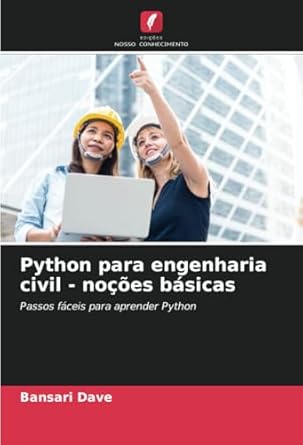 python para engenharia civil nocoes basicas passos faceis para aprender python 1st edition bansari dave