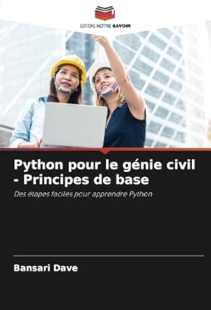 python pour le genie civil principes de base des etapes faciles pour apprendre python 1st edition bansari