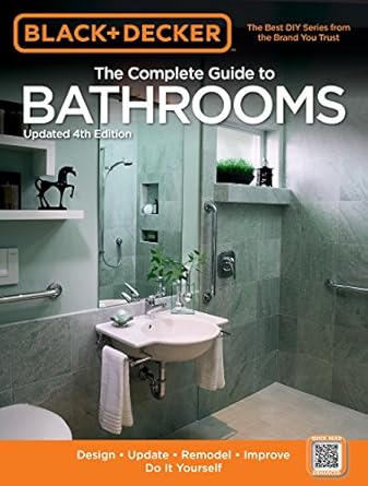 black and decker the complete guide to bathrooms updated design update remodel improve do it yourself 1st