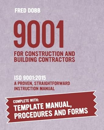 9001 for construction and building contractors iso 9001 2015 a proven straightforward instruction manual with