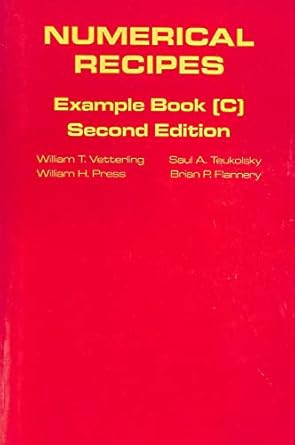 numerical recipes example book c 2nd edition william t vetterling ,william h press ,saul a teukolsky ,brian p