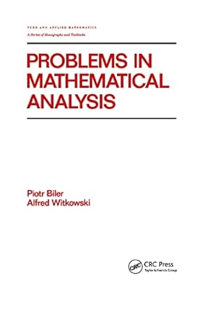 problems in mathematical analysis 1st edition biler 0367403226, 978-0367403225