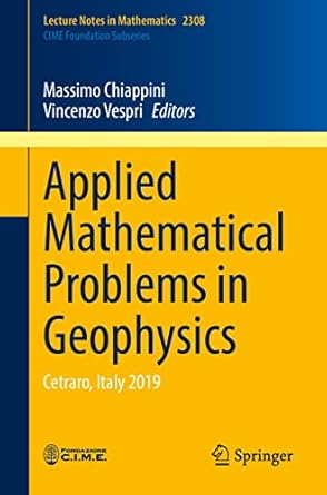 applied mathematical problems in geophysics cetraro italy 2019 1st edition massimo chiappini ,vincenzo vespri