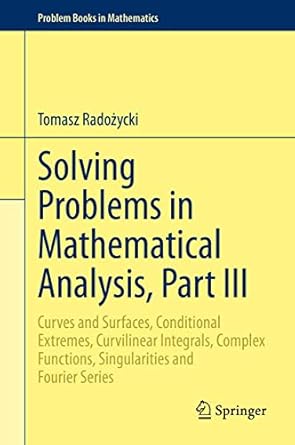 solving problems in mathematical analysis part iii 1st edition radozycki 3030385957, 978-3030385958