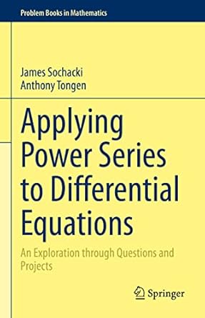 applying power series to differential equations an exploration through questions and projects 2022nd edition