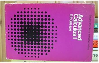 solving problems in advanced calculus 1st edition r p gillespie 0050024302, 978-0050024300