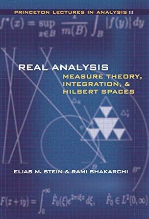 real analysis measure theory integration and hilbert spaces 1st edition elias m stein ,rami shakarchi